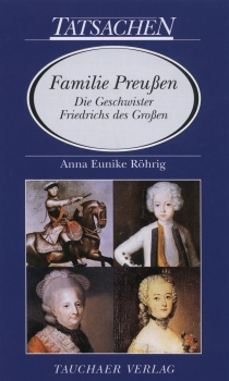 Familie Preu�en. Die Geschwister Friedrichs des Gro�en.