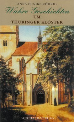 Wahre Geschichten um Th&uuml;ringer Kl&ouml;ster